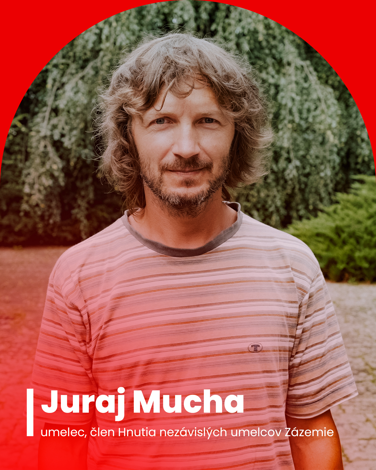 Juraj Mucha -  umelec, člen Hnutia nezávislých umelcov Zázemie